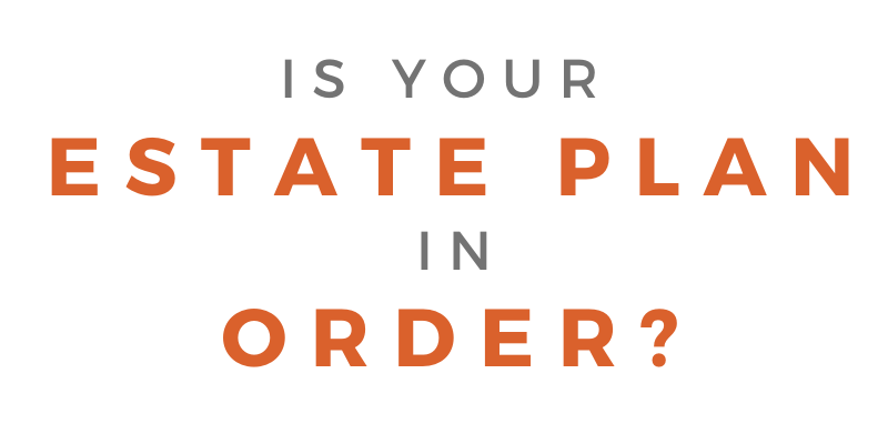 Is your estate in order?